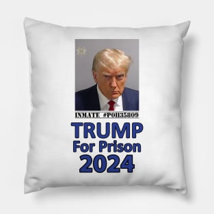 Trump For Prison 2024 Pillow