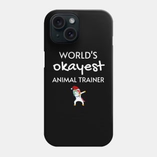 World's Okayest Animal Trainer Funny Tees, Unicorn Dabbing Funny Christmas Gifts Ideas for an Animal Trainer Phone Case