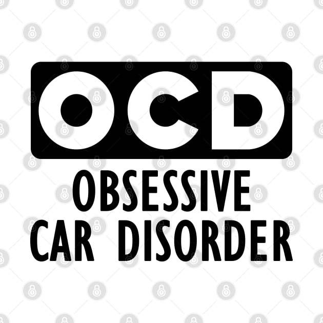 Car lover - Obsessive car disorder by KC Happy Shop