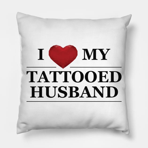 Wife - I love my tattooed husband Pillow by KC Happy Shop