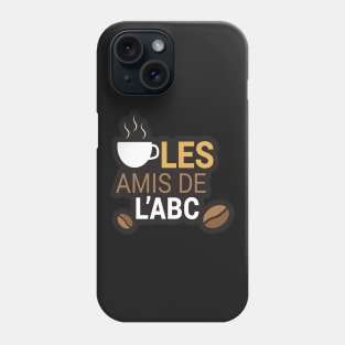 Les Amis de L'ABC Phone Case