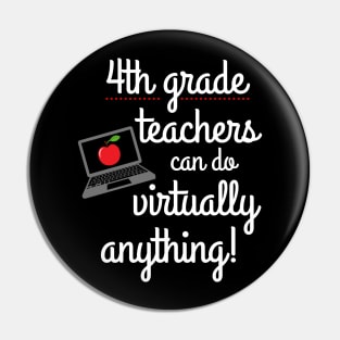 Fourth Grade Teachers Can Do Virtually Anything Educator Pin