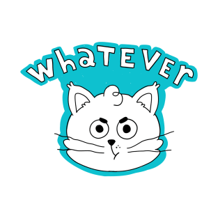 Whatever - this cat does not care. T-Shirt