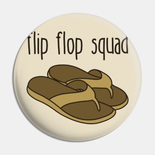 Flip Flop Squad, Funny Summer Vacation Flip Flops Pin