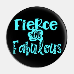 Fierce and Fabulous Pin