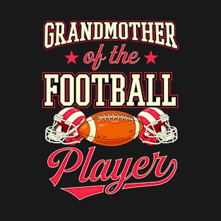 Grandmother of the Football Player Proud Matching Family Football T-Shirt