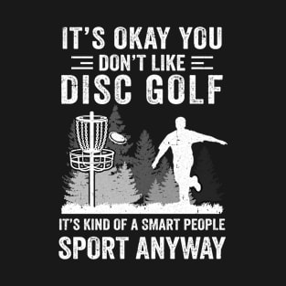 If You Don't Like Disc Golf Player Art For Men Women T-Shirt