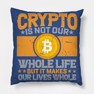 Crypto Makes Our Lives Whole Pillow