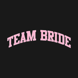 Team Bride T-Shirt