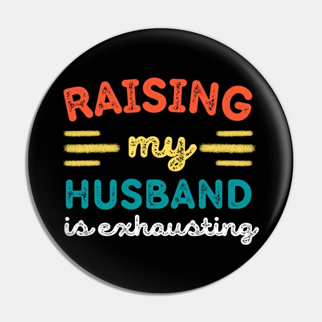 Raising My Husband is Exhausting Pin by Teewyld