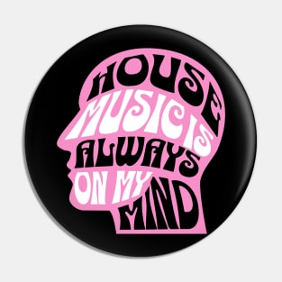 HOUSE MUSIC  - IS Always On My Mind (pink) Pin