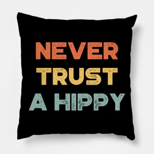 Never Trust A Hippy Vintage Retro (Sunset) Pillow