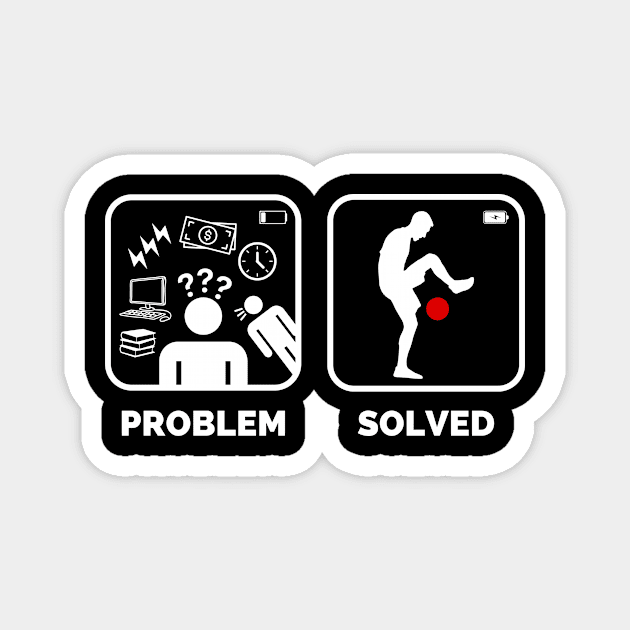 Freestyle Football Problem Solved Magnet by Lottz_Design 