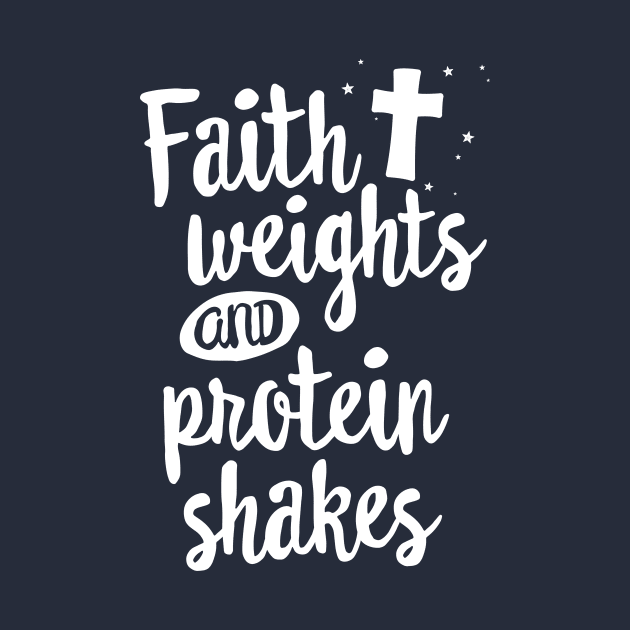 Faith Weights and Protein Shakes T-Shirt Bodybuilding Gym by 14thFloorApparel