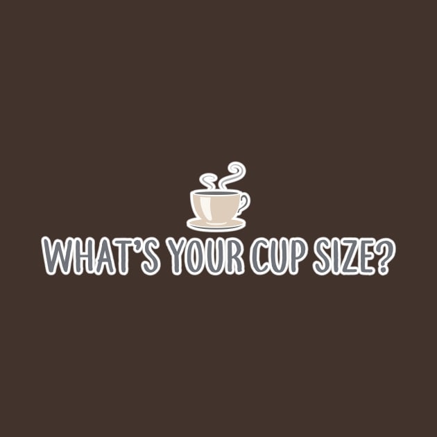 Coffee What's Your Cup Size Cappuccino Latte by Grassroots Green