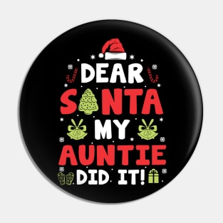 Dear Santa My Auntie Did It Funny Xmas Gifts Pin