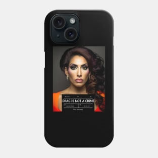 DRAG IS NOT A CRIME - LGBTQ+ Pride - Glamour Is Resistance Phone Case