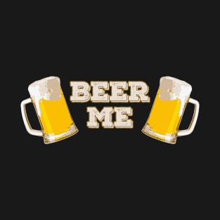 Beer Me T-Shirt