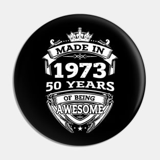 Made In 1973 50 Years Of Being Awesome Gift 2023 Birthday Pin