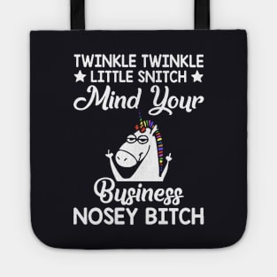 Twinkle Twinkle Little Snitch Mind Your Business Nosey Bitch Unicorn Tote