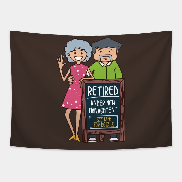 Retired Under New Management - See Wife for Details Tapestry by Shirtbubble