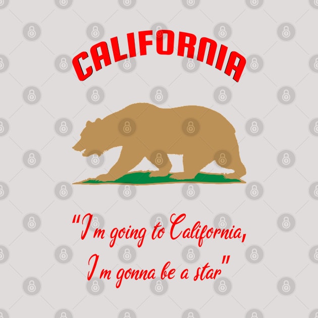 Bear Flag, Flag of California, Grizzly bear, “I’m going to California, I’m gonna be a star.” by egygraphics