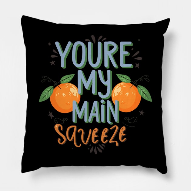 You're my main Squeeze Pillow by InspiredByTheMagic