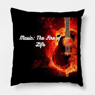 Music: The Fire of Life Pillow