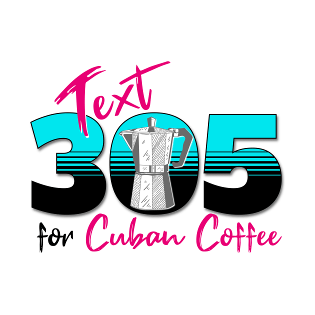 Text 305 (Miami) for Cuban Coffee Design by Spark of Geniuz