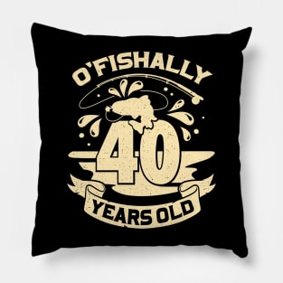 O'Fishally 40 Years Old Fisherman Birthday Gift Pillow