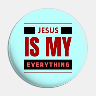 Jesus Is My Everything | Christian Typography Pin