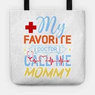 My Favorite Doctor Calls Me Mommy Tote