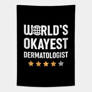 World's Okayest Dermatologist Tapestry