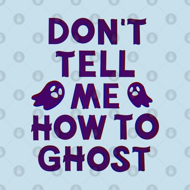 Julie And The Phantoms Quote Don’t Tell Me How To Ghost Halloween by annysart26