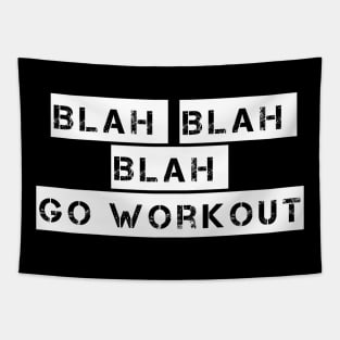 Blah Blah Blah Go Workout Sport Motivation Tapestry