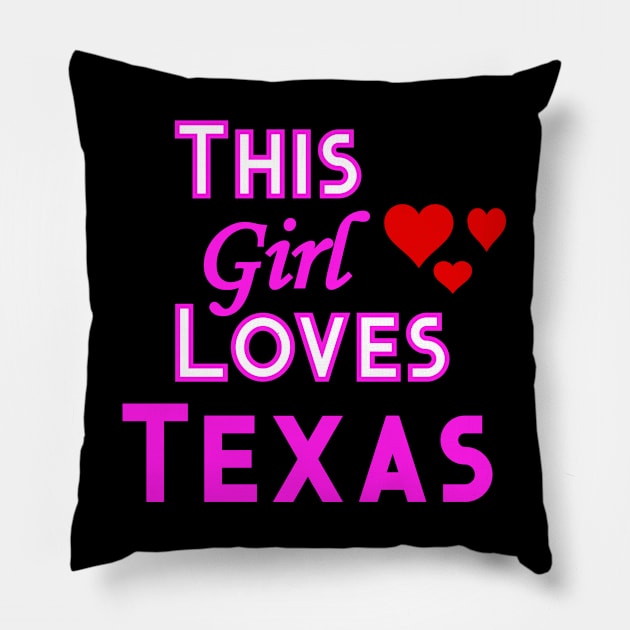 This Girl Loves Texas Pillow by YouthfulGeezer