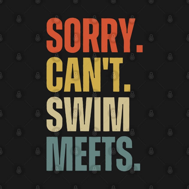 Sorry Can't Swim Meets, Swimming Gift, Swim Coach Gift Idea by yass-art