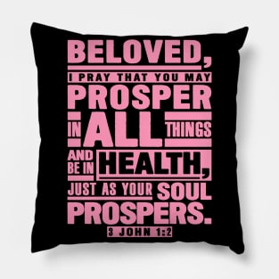 3 John 1:2 Beloved I Pray That You May Prosper In All Things Pillow