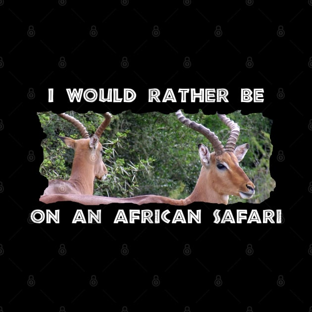 I Would Rather Be On An African Safari Impala Mirror by PathblazerStudios