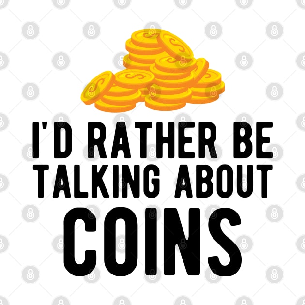 Coin - I'd rather talking about coins by KC Happy Shop