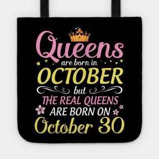 Happy Birthday To Me Mom Daughter Queens Are Born In October But Real Queens Are Born On October 30 Tote