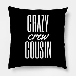 Crazy cousin crew Pillow