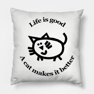 Animals Quote Good Cat Makes it Better Pillow