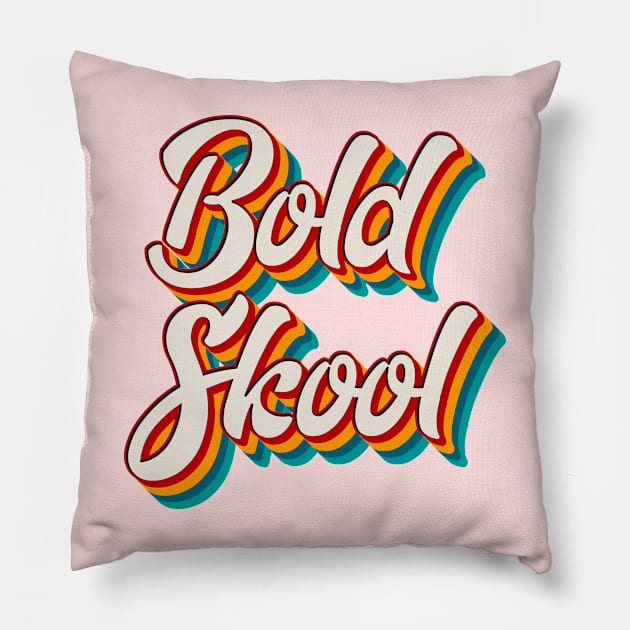 Bold Skool Pillow by n23tees