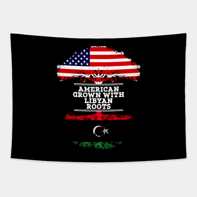 American Grown With Libyan Roots - Gift for Libyan From Libya Tapestry by Country Flags