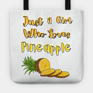 Just A Girl Who Loves Pineapple Tote