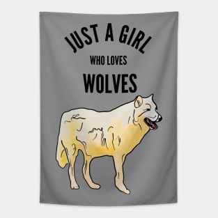 Just a Girl Who Loves Wolves Tapestry