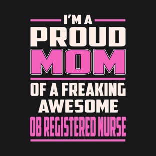 Proud MOM Ob Registered Nurse T-Shirt