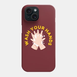 Wash Your Hands Phone Case