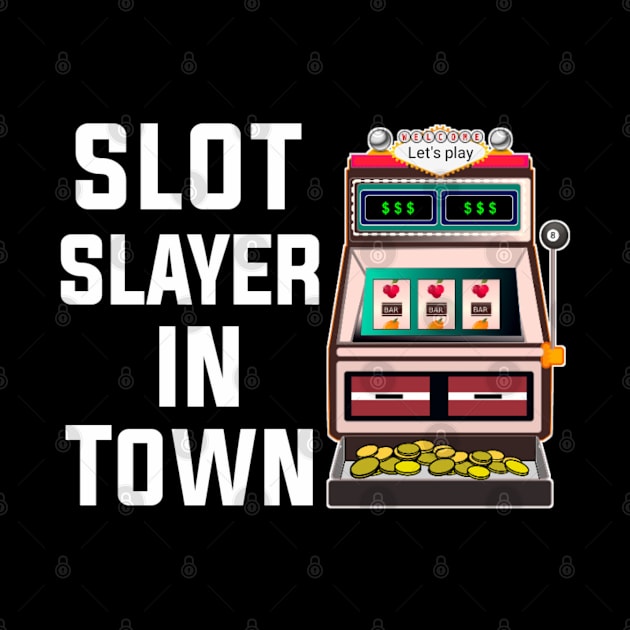 slot slayer in town by sukhendu.12